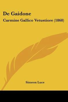 Paperback De Gaidone: Carmine Gallico Vetustiore (1860) [Latin] Book