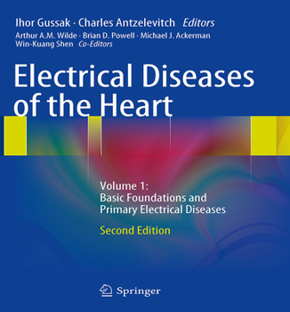 Paperback Electrical Diseases of the Heart: Volume 1: Basic Foundations and Primary Electrical Diseases Book