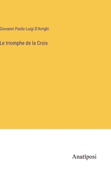 Hardcover Le triomphe de la Croix [French] Book