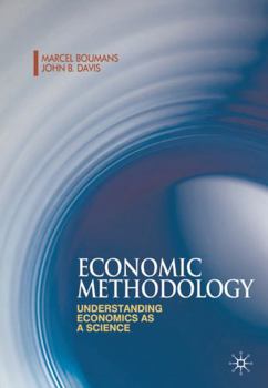 Hardcover Economic Methodology: Understanding Economics as a Science Book