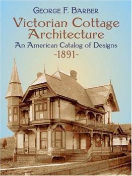 Paperback Victorian Cottage Architecture: An American Catalog of Designs, 1891 Book