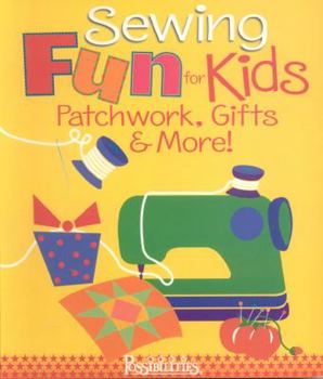 Spiral-bound Sewing Fun for Kids Patchwork, Gifts & More! Book
