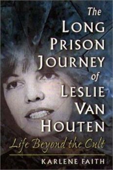 Hardcover The Long Prison Journey of Leslie Van Houten: Life Beyond the Cult Book