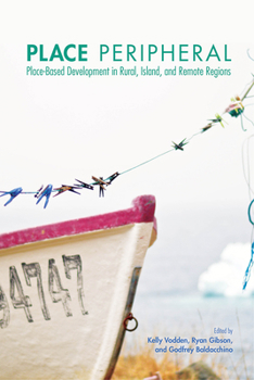 Paperback Place Peripheral: Place-Based Development in Rural, Island, and Remote Regions Book