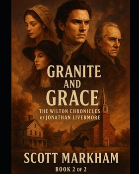 Paperback Granite and Grace: The Wilton Chronicles of Jonathan Livermore Book