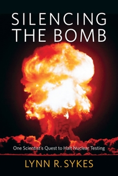 Hardcover Silencing the Bomb: One Scientist's Quest to Halt Nuclear Testing Book