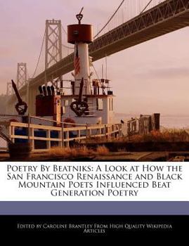 Paperback Poetry by Beatniks: A Look at How the San Francisco Renaissance and Black Mountain Poets Influenced Beat Generation Poetry Book