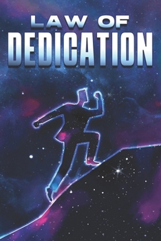 Law of Dedication: Laws of the Universe #31