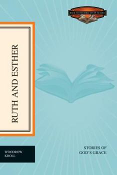 Paperback Ruth and Esther: Stories of God's Grace (Back to the Bible Study Guides) Book