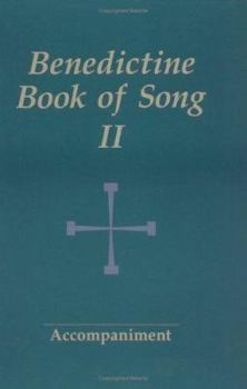 Spiral-bound Benedictine Book of Song II: Choral/Accompaniment Book