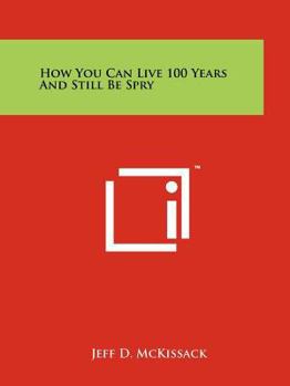 Paperback How You Can Live 100 Years And Still Be Spry Book