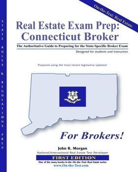 Paperback Real Estate Exam Prep: Connecticut Broker - 1st edition: The Authoritative Guide to Preparing for the Connecticut State-Specific Broker Exam Book