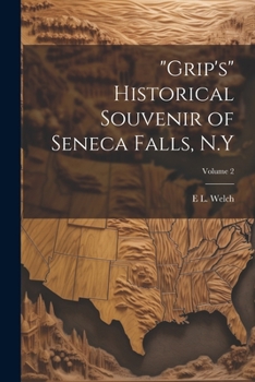 Paperback "Grip's" Historical Souvenir of Seneca Falls, N.Y; Volume 2 Book