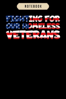 Notebook: Fight for homeless veterans gift idea  Notebook|6x9(100 pages)Blank Lined Paperback Journal For Student, kids, women, girls, boys, men, birthday gifts|Veteran day gifts notebook