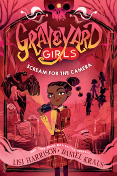 Scream for the Camera - Book #2 of the Graveyard Girls