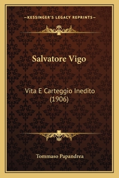 Paperback Salvatore Vigo: Vita E Carteggio Inedito (1906) [Italian] Book