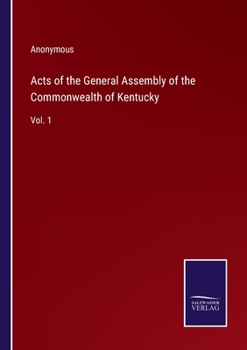 Paperback Acts of the General Assembly of the Commonwealth of Kentucky: Vol. 1 Book