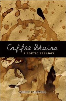Paperback Coffee Stains: A Poetic Paradox Book