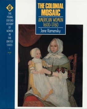 Hardcover The Colonial Mosaic: American Women 1600-1760 Book