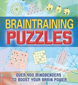Paperback Braintraining Puzzles: Over 400 Mindbenders to Boost Your Brain Power Book