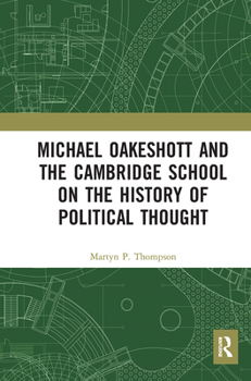 Paperback Michael Oakeshott and the Cambridge School on the History of Political Thought Book