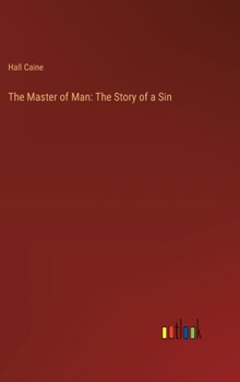 Hardcover The Master of Man: The Story of a Sin Book