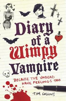 Diary of a Wimpy Vampire: Because the Undead Have Feelings Too - Book #1 of the Wimpy Vampire