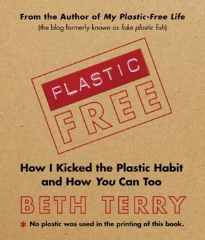 Hardcover Plastic-Free: How I Kicked the Plastic Habit and How You Can Too Book