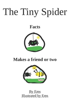 Paperback The Tiny Spider: The Tiny Spider Facts and The Tiny Spider Makes a Friend or Two Book