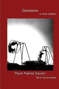 Paperback Oximoron: Y Otros Relatos [Spanish] Book