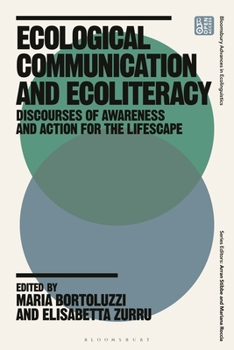 Hardcover Ecological Communication and Ecoliteracy: Discourses of Awareness and Action for the Lifescape Book