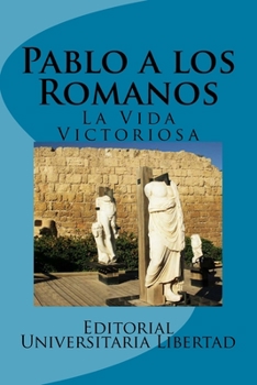 Paperback Pablo a los Romanos: La Vida Victoriosa [Spanish] Book