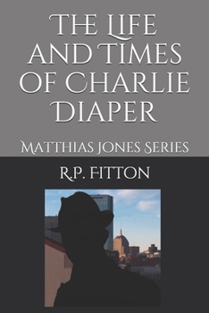 Paperback The Life and Times of Charlie Diaper Book