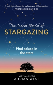 Paperback The Secret World of Stargazing: Find Solace in the Stars Book