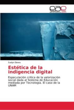 Paperback Estética de la indigencia digital [Spanish] Book