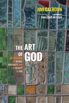 Paperback The Art of God: Reflections on Music, Diversity, and the Beauty in You Book