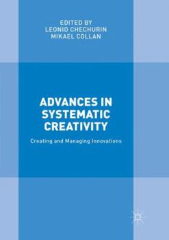 Paperback Advances in Systematic Creativity: Creating and Managing Innovations Book