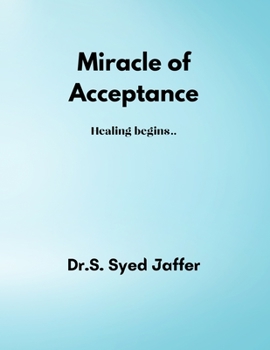 Paperback Miracle of Acceptance: Healing begins.... Book