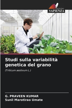 Studi sulla variabilità genetica del grano (Italian Edition)