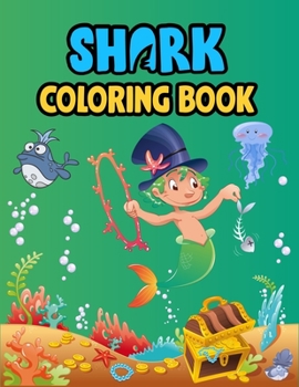 Shark Coloring Book: Cute Shark Coloring Books for Girls Boys Kids and Anyone Who Loves Baby Shark