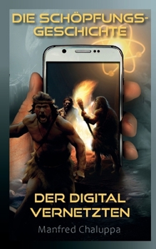 Paperback Die Schöpfungs-Geschichte der digital Vernetzten [German] Book