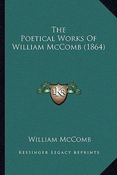 Paperback The Poetical Works of William McComb (1864) Book