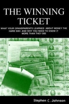 Paperback The Winning Ticket: What Your Grandparents Learned about Money the Hard Way and Why You Need to Know More Than They Did Book