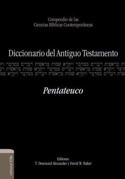 Hardcover Diccionario del Antiguo Testamento: Pentateuco: Compendio de Las Ciencias Bíblicas Contemporáneas [Spanish] Book