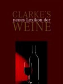 Hardcover Clarke's neues Lexikon der Weine [German] Book