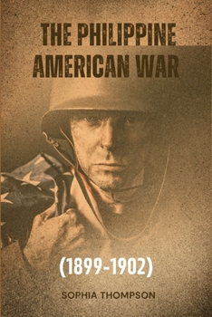 Paperback The Philippine-American War (1899-1902) Book