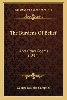 Paperback The Burdens Of Belief: And Other Poems (1894) Book