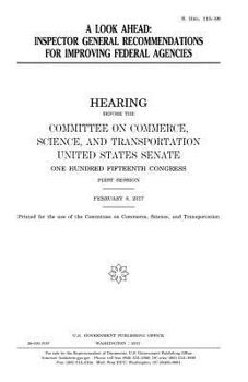 A look ahead : inspector general recommendations for improving federal agencies