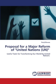 Proposal for a Major Reform of "United Nations (UN)"