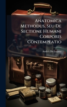 Hardcover Anatomica Methodus, Seu De Sectione Humani Corporis Contemplatio [Latin] Book